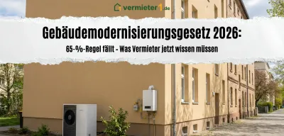Heizungsgesetz 2026: 65-%-Regel fällt – Infos für Vermieter - Ratgeber für Vermieter | vermieter1.de
