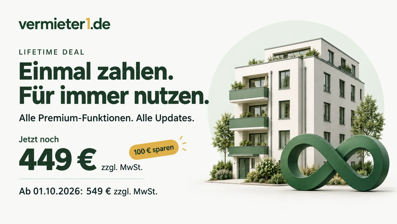 vermieter1.de Lifetime Deal: aktuell 449 € zzgl. MwSt., ab 01.10.2026 549 € zzgl. MwSt. Einmal zahlen, für immer nutzen.